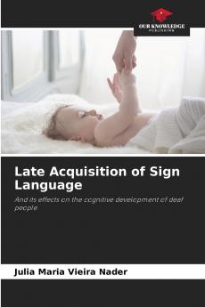 Late Acquisition of Sign Language