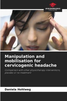 Manipulation and mobilisation for cervicogenic headache