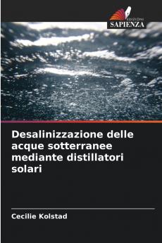 Desalinizzazione delle acque sotterranee mediante distillatori solari