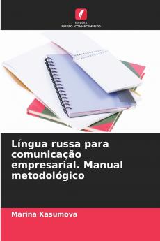 Língua russa para comunicação empresarial. Manual metodológico