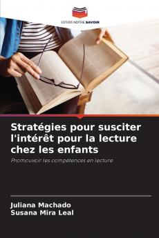 Stratégies pour susciter l'intérêt pour la lecture chez les enfants