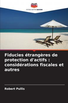 Fiducies étrangères de protection d'actifs