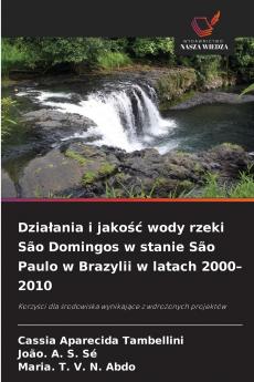 Działania i jakość wody rzeki São Domingos w stanie São Paulo w Brazylii w latach 2000-2010
