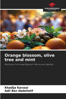 Orange blossom olive tree and mint