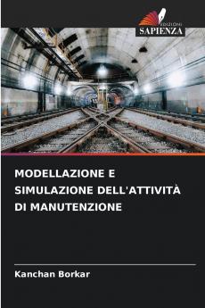 MODELLAZIONE E SIMULAZIONE DELL'ATTIVITÀ DI MANUTENZIONE