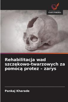 Rehabilitacja wad szczękowo-twarzowych za pomocą protez - zarys