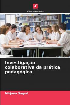 Investigação colaborativa da prática pedagógica