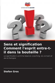Sens et signification Comment l'esprit entre-t-il dans la bouteille ?