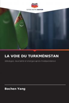 LA VOIE DU TURKMÉNISTAN
