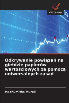 Odkrywanie powiązań na giełdzie papierów wartościowych za pomocą uniwersalnych zasad