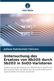 Untersuchung des Ersatzes von Nb2O5 durch Sb2O3 in SnO2-Varistoren