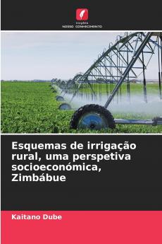 Esquemas de irrigação rural uma perspetiva socioeconómica Zimbábue