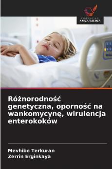 Różnorodność genetyczna oporność na wankomycynę wirulencja enterokoków