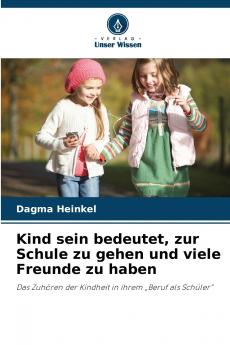 Kind sein bedeutet zur Schule zu gehen und viele Freunde zu haben