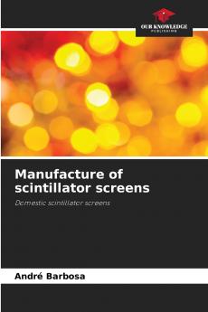 Manufacture of scintillator screens