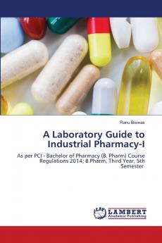 A Laboratory Guide to Industrial Pharmacy-I