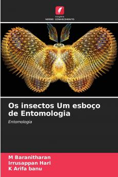 Os insectos Um esboço de Entomologia