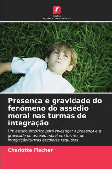 Presença e gravidade do fenómeno do assédio moral nas turmas de integração