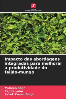Impacto das abordagens integradas para melhorar a produtividade do feijão-mungo