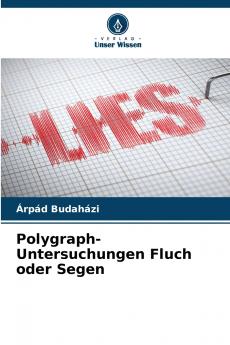 Polygraph-Untersuchungen Fluch oder Segen