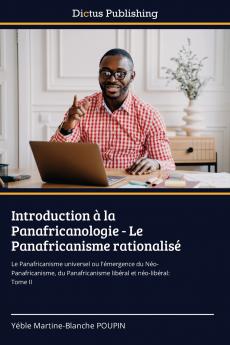 Introduction à la Panafricanologie - Le Panafricanisme rationalisé