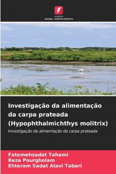 Investigação da alimentação da carpa prateada (Hypophthalmichthys molitrix)