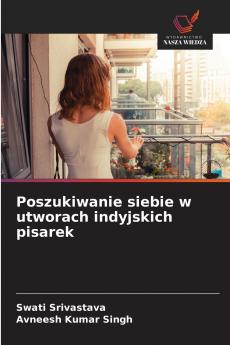 Poszukiwanie siebie w utworach indyjskich pisarek