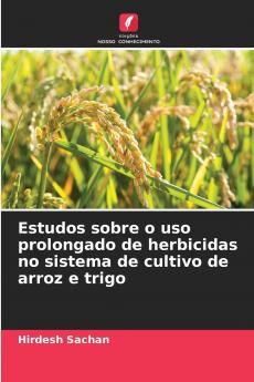 Estudos sobre o uso prolongado de herbicidas no sistema de cultivo de arroz e trigo