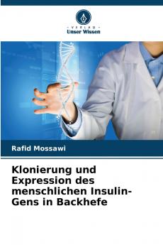 Klonierung und Expression des menschlichen Insulin-Gens in Backhefe