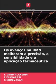 Os avanços na RMN melhoram a precisão a sensibilidade e a aplicação farmacêutica