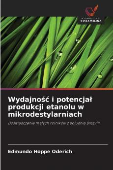 Wydajność i potencjał produkcji etanolu w mikrodestylarniach