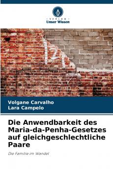 Die Anwendbarkeit des Maria-da-Penha-Gesetzes auf gleichgeschlechtliche Paare