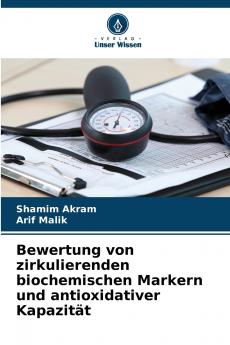 Bewertung von zirkulierenden biochemischen Markern und antioxidativer Kapazität