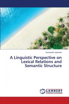 A Linguistic Perspective on Lexical Relations and Semantic Structure