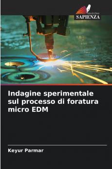 Indagine sperimentale sul processo di foratura micro EDM