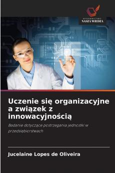 Uczenie się organizacyjne a związek z innowacyjnością