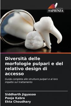 Diversità delle morfologie pulpari e del relativo design di accesso