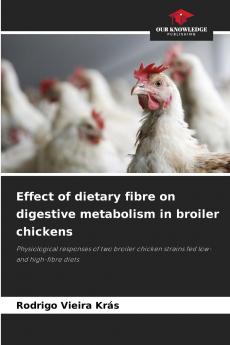 Effect of dietary fibre on digestive metabolism in broiler chickens