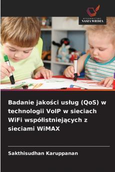 Badanie jakości usług (QoS) w technologii VoIP w sieciach WiFi współistniejących z sieciami WiMAX