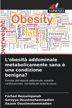 L'obesità addominale metabolicamente sana è una condizione benigna?