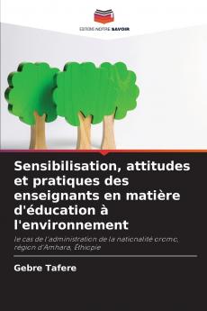 Sensibilisation attitudes et pratiques des enseignants en matière d'éducation à l'environnement