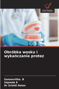 Obróbka wosku i wykańczanie protez