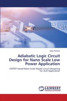 Adiabatic Logic Circuit Design for Nano Scale Low Power Application