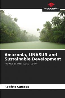 Amazonia UNASUR and Sustainable Development