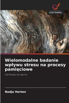 Wielomodalne badanie wpływu stresu na procesy pamięciowe
