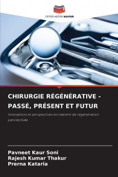 CHIRURGIE RÉGÉNÉRATIVE - PASSÉ PRÉSENT ET FUTUR
