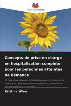 Concepts de prise en charge en hospitalisation complète pour les personnes atteintes de démence