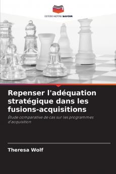 Repenser l'adéquation stratégique dans les fusions-acquisitions