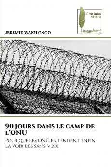 90 jours dans le camp de l'ONU