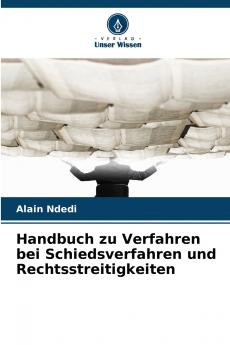 Handbuch zu Verfahren bei Schiedsverfahren und Rechtsstreitigkeiten
